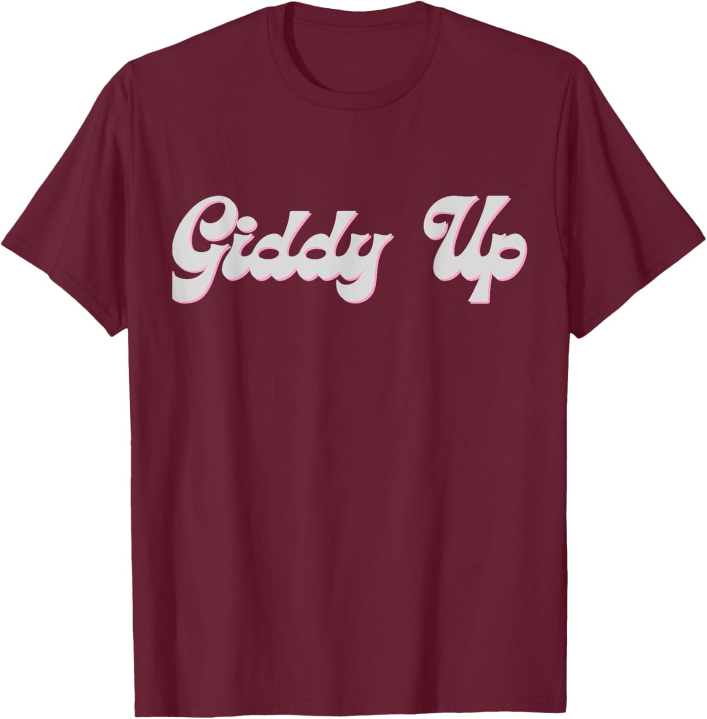 Giddy Up ,real cowboys and cowgirls T-Shirt - T-Shirt | Maroon