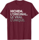 Name Hichem The Original The True The Unique Father's Day , Black, S T-Shirt - T-Shirt | Maroon