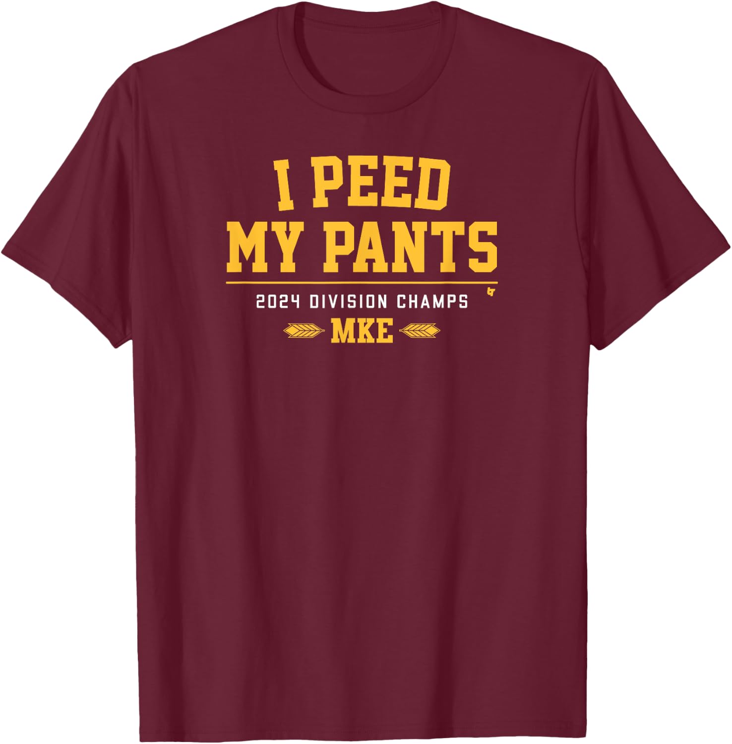 I Peed My Pants - Milwaukee Baseball Division Champs T-Shirt - T-Shirt | Maroon
