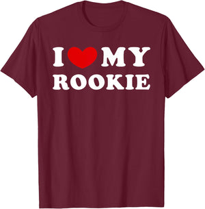 I Love My Rookie, Ich Liebe Meinen Rookie T-Shirt - T-Shirt | Maroon