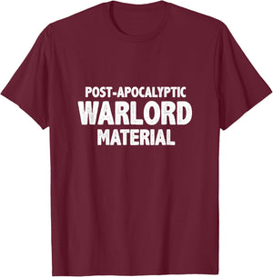 Post-Apocalyptic Warlord Material Shirt T-Shirt - T-Shirt | Maroon
