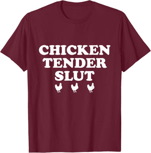 Chicken Tender Slut Funny Chicken T-Shirt - T-Shirt | Maroon
