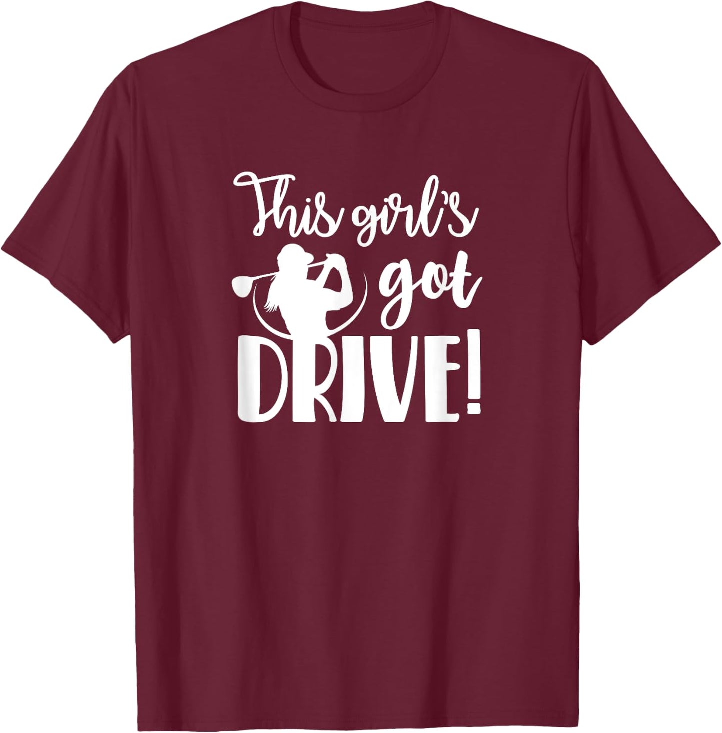 This Girl's Got Drive T-Shirt - T-Shirt | Maroon