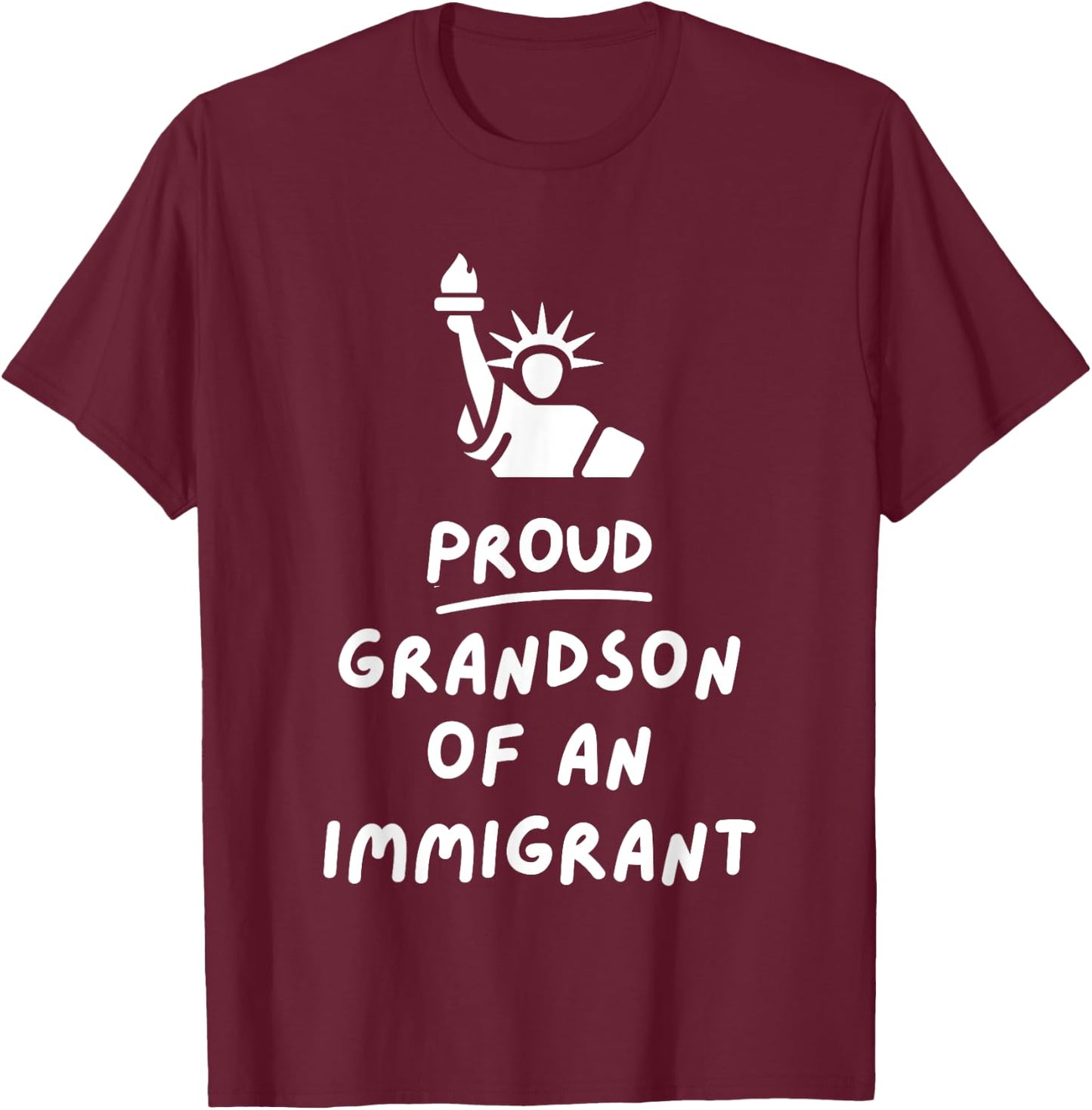 Proud Grandson of an Immigrant T-Shirt - T-Shirt | Maroon