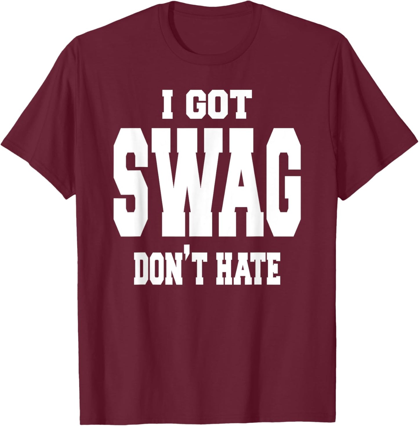Swagger I got swag T-Shirt - T-Shirt | Maroon