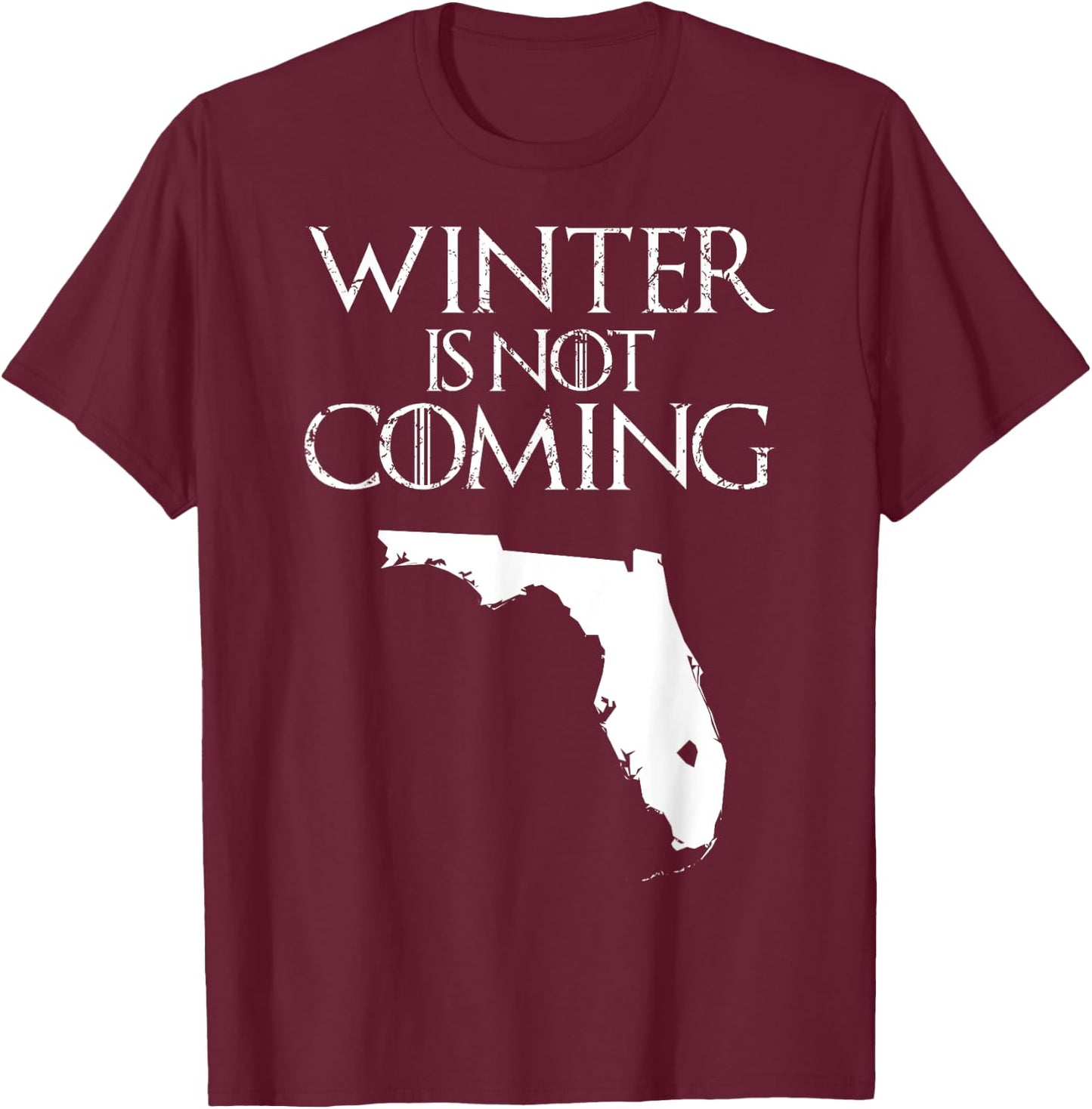 Winter is not coming T Shirt Funny Christmas FL USA gift T-Shirt - T-Shirt | Maroon