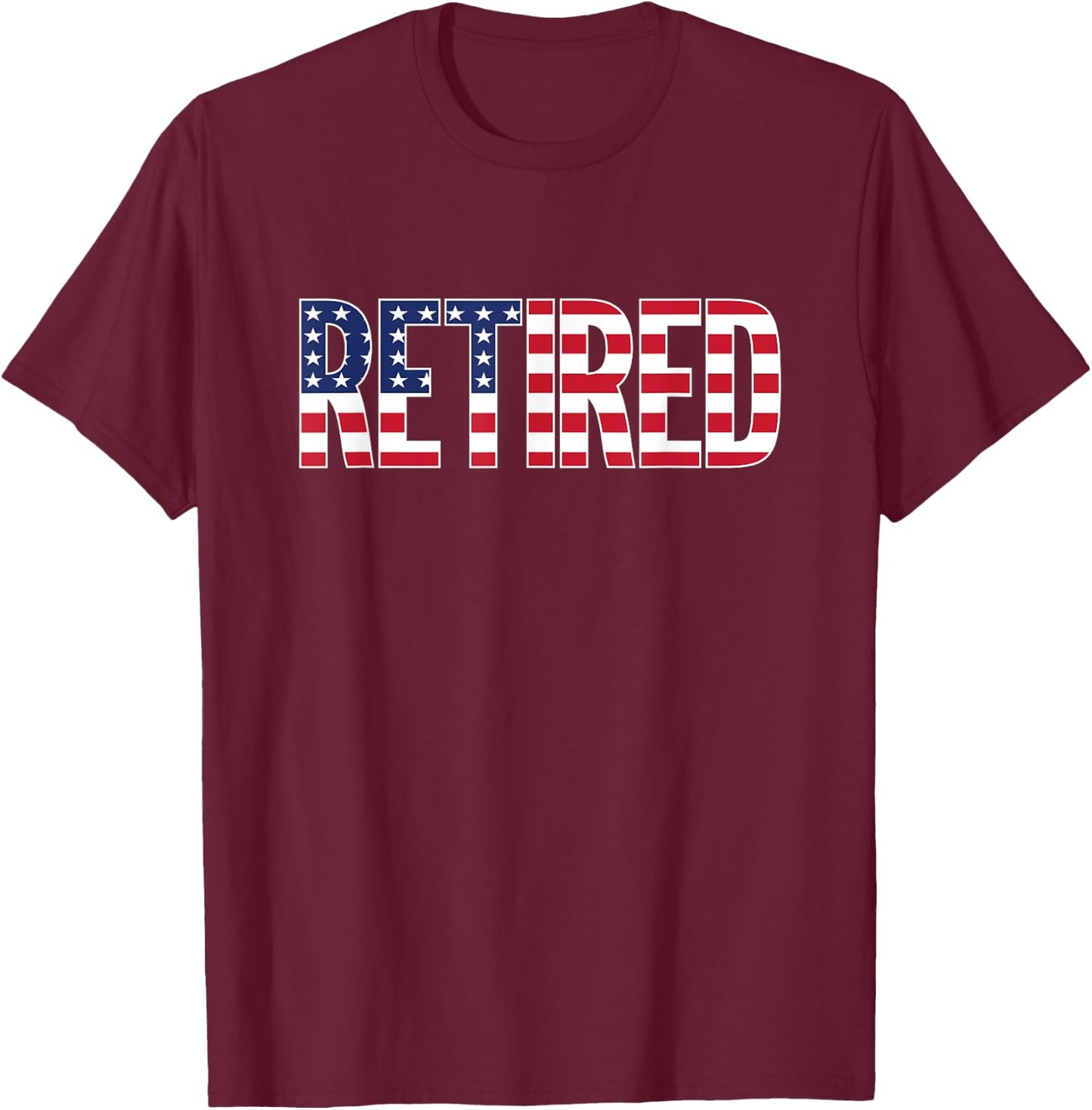 Retirement Shirt USA Retired Patriotic Gift T-Shirt - T-Shirt | Maroon
