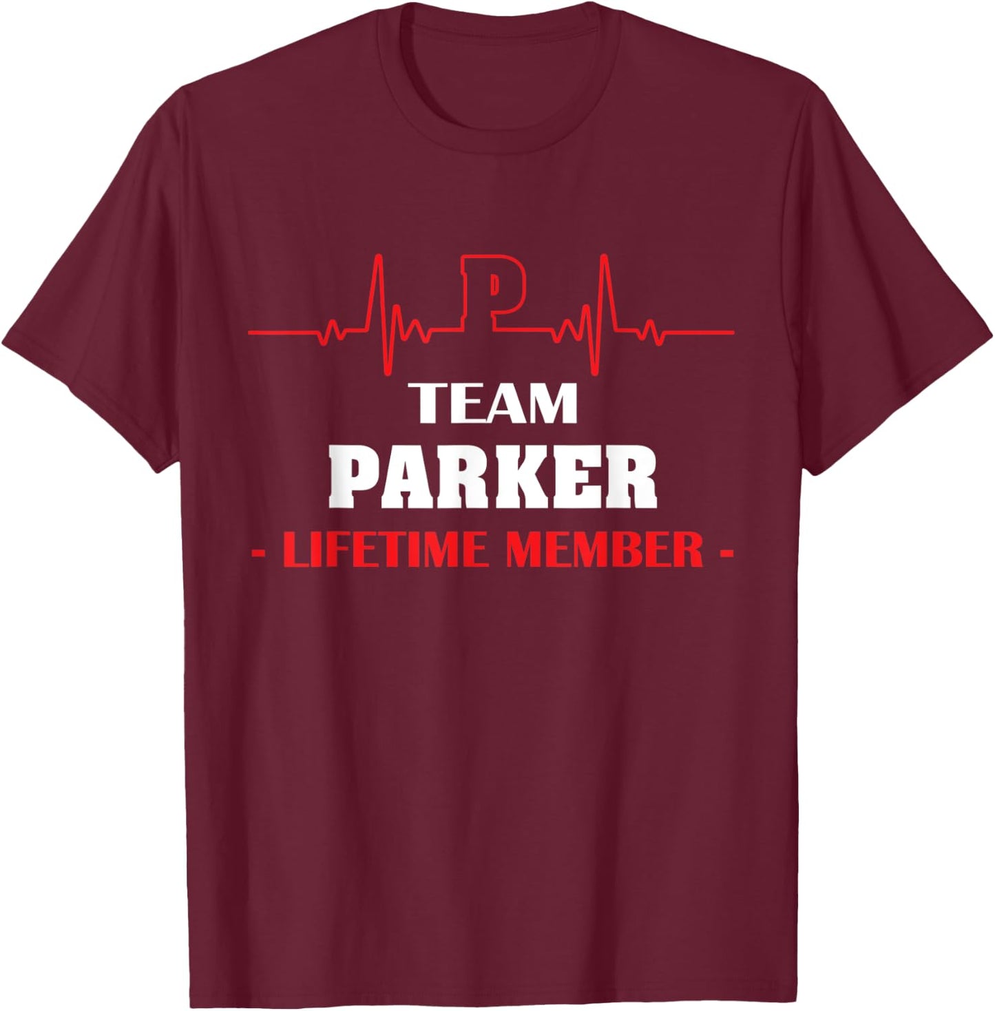 Team PARKER lifetime member name shirt father's day hearbeat T-Shirt - T-Shirt | Maroon