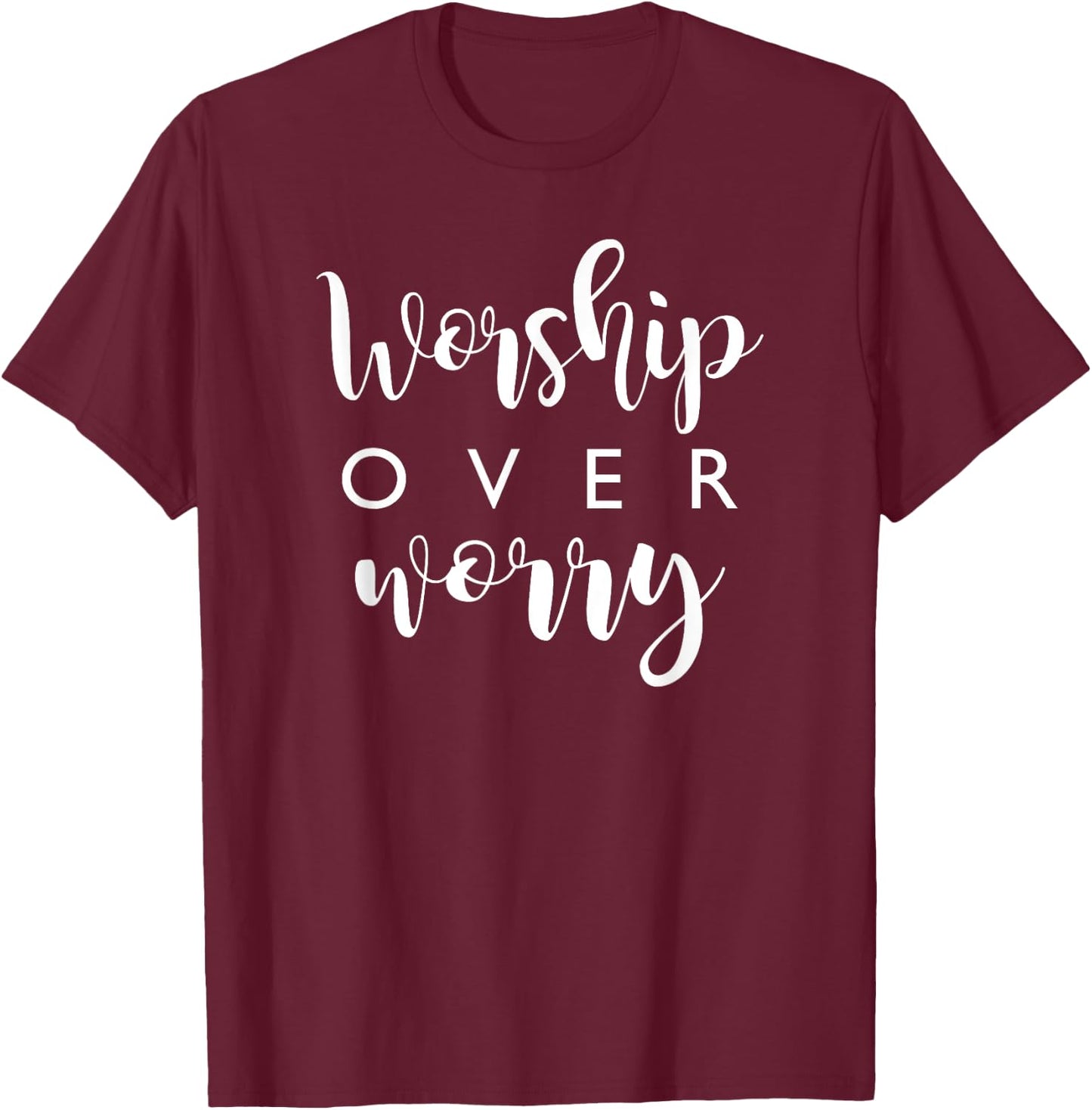 Christian Worship Over Worry Faith Jesus Prayer T-Shirt - T-Shirt | Maroon