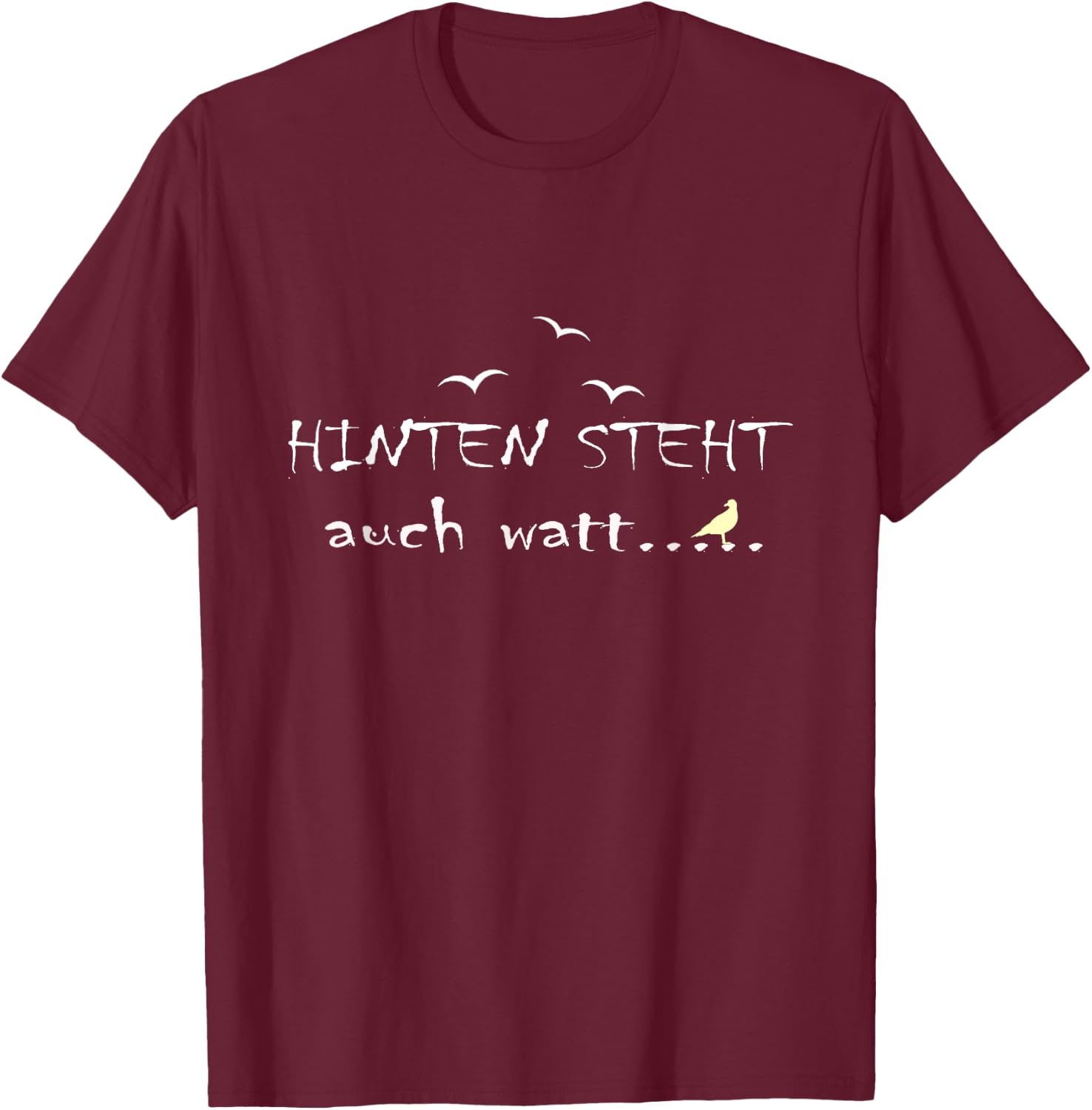 Funny Hinden steht auch watt Party Holiday , black T-Shirt - T-Shirt | Maroon