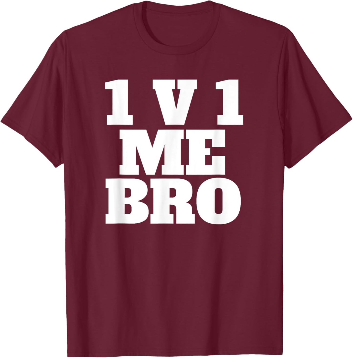 1v1 Me Bro Gaming Shirt T-Shirt - T-Shirt | Maroon