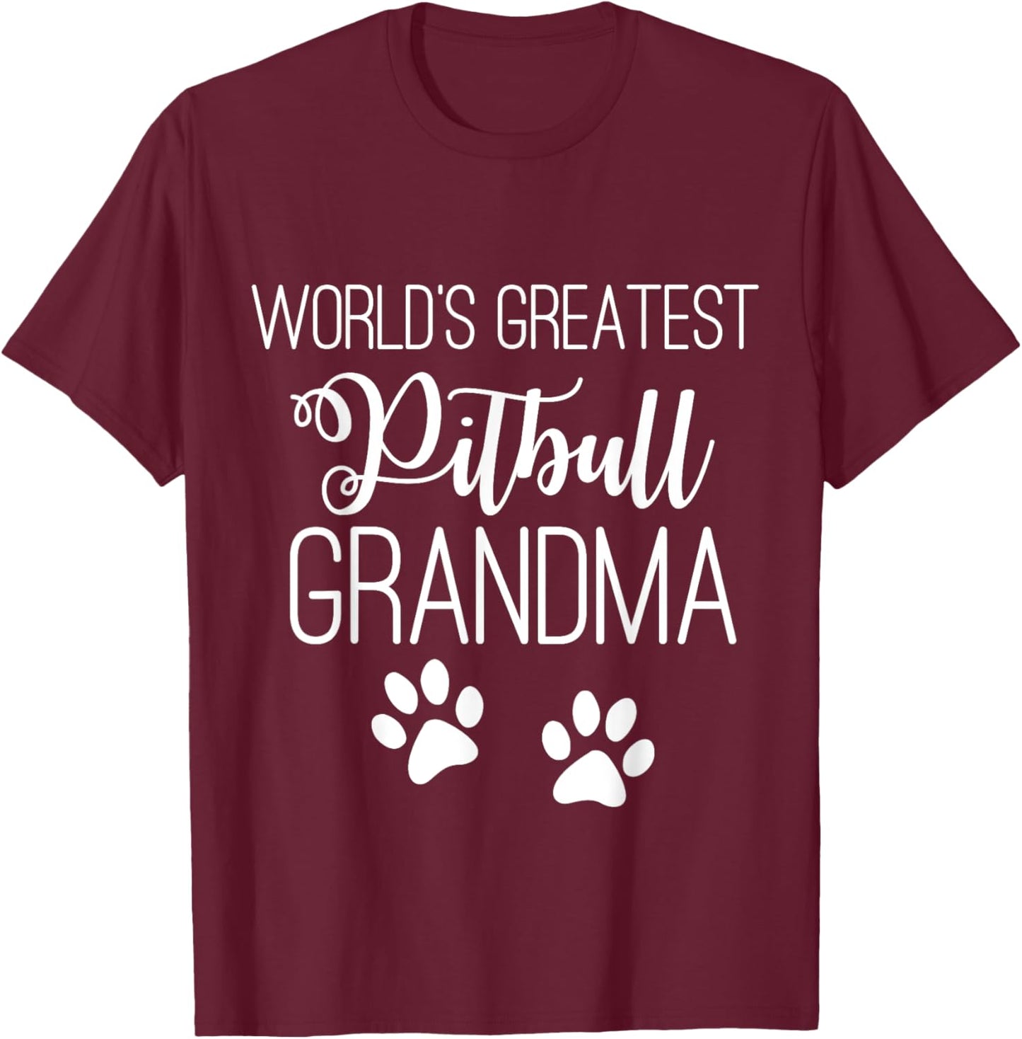 WORLD'S GREATEST PITBULL GRANDMA LOVE MY DOG PAW Men Women T-Shirt - T-Shirt | Maroon