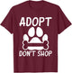 Adopt dont Shop Puppy Dog Lover T-Shirt - T-Shirt | Maroon