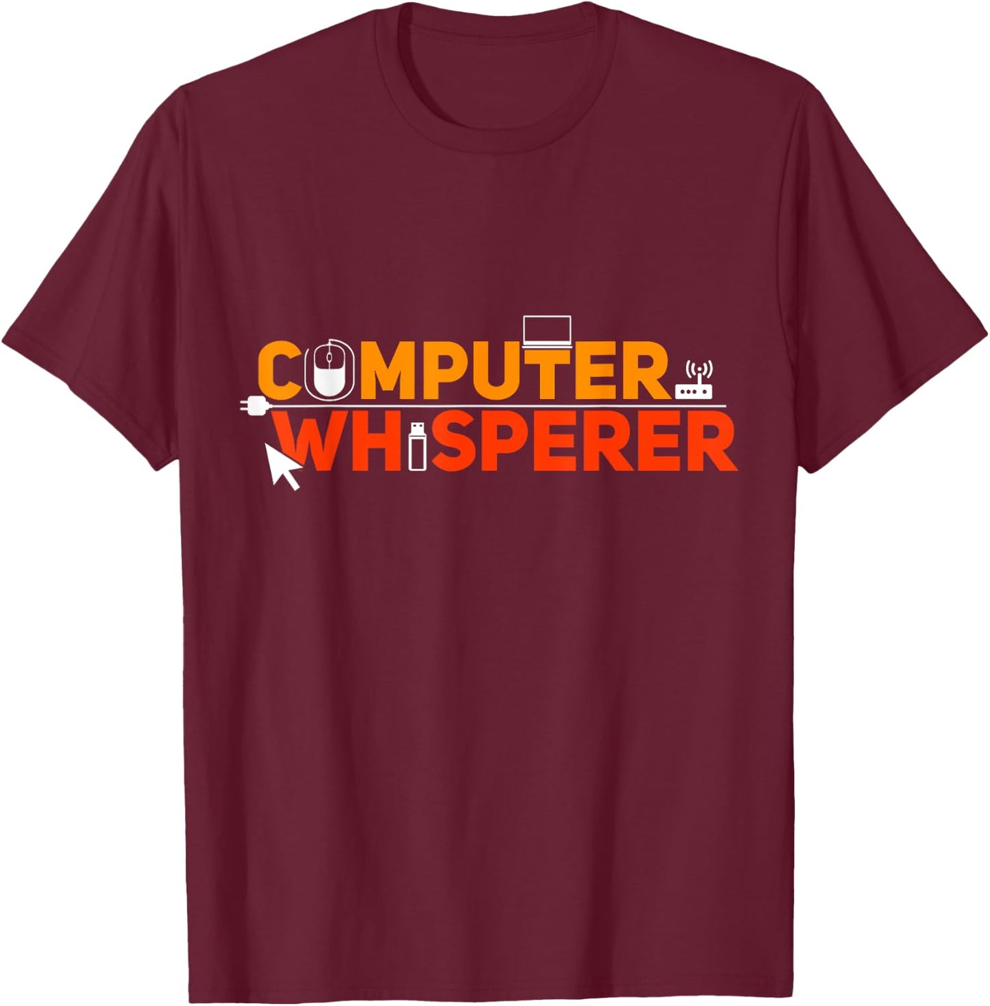 Computer Whisperer Funny IT Professional Nerd Geek Lovers T-Shirt - T-Shirt | Maroon