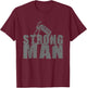 STRONGMAN T SHIRT Powerlifting Gym Strength Training T-Shirt - T-Shirt | Maroon