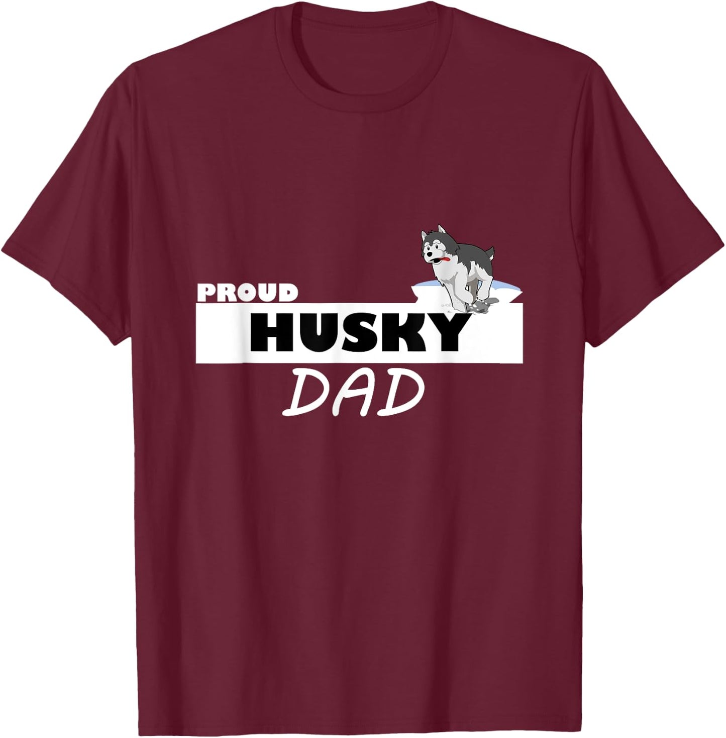 Proud Husky Dad I Love My Dog Men Women Kids T-Shirt - T-Shirt | Maroon