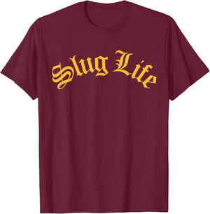 Slug Life Funny Gastropod Mollusk Sea Thug Snail Slime Joke T-Shirt - T-Shirt | Maroon