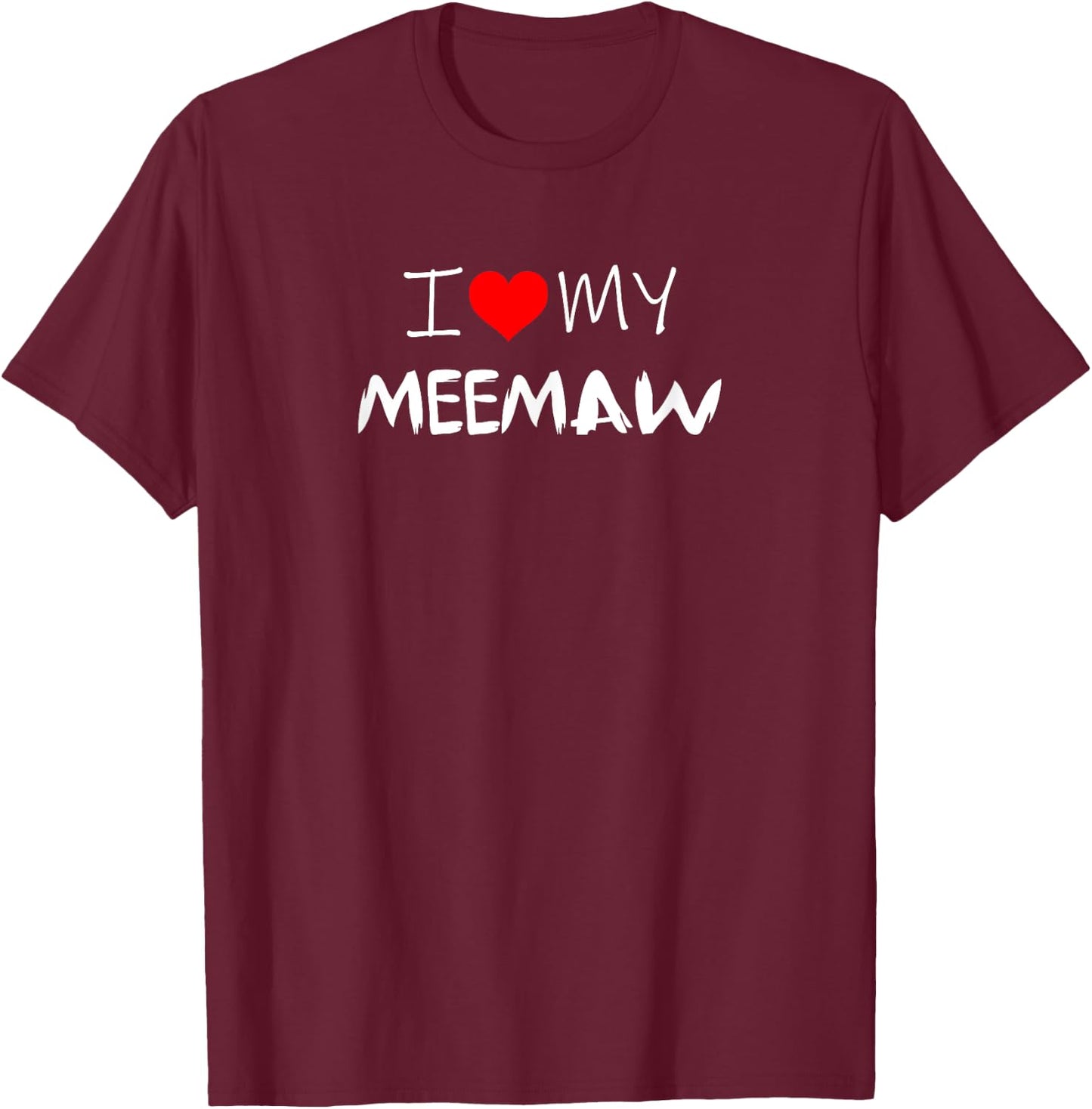 I Love My Meemaw - Heart Funny Fun Gift T-Shirt - T-Shirt | Maroon