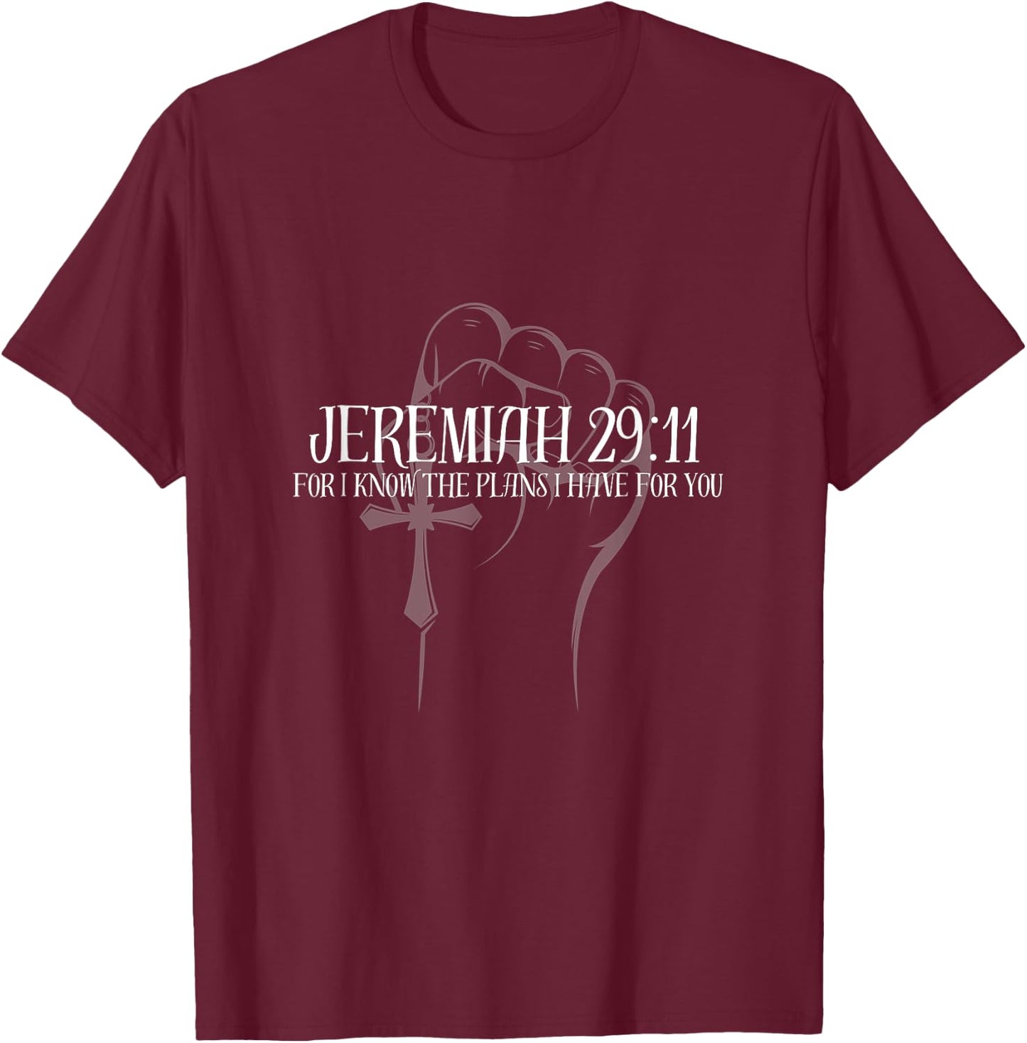 For I Know The Plans I Have For You Jeremiah 29 11 Bible T-Shirt - T-Shirt | Maroon