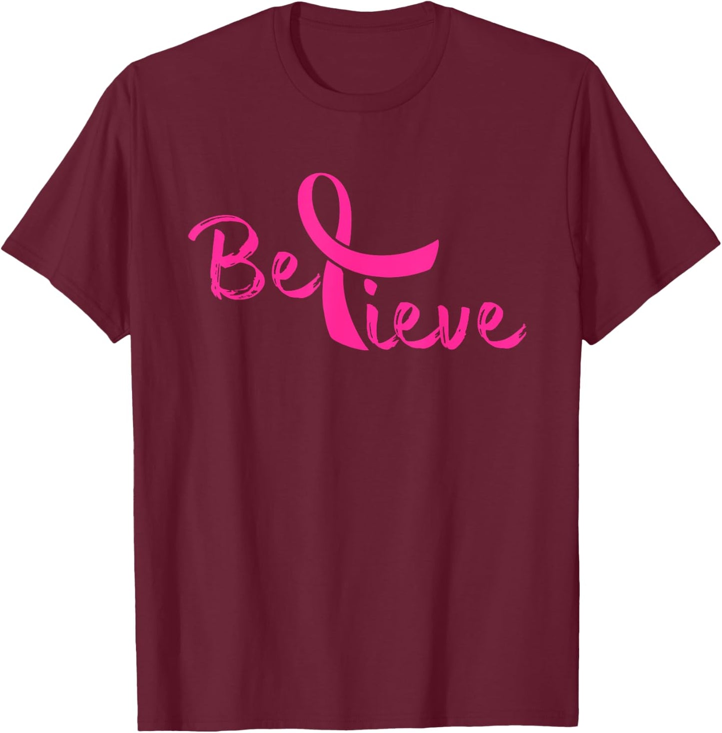 Believe - Breast Cancer Shirt Gift T-Shirt - T-Shirt | Maroon