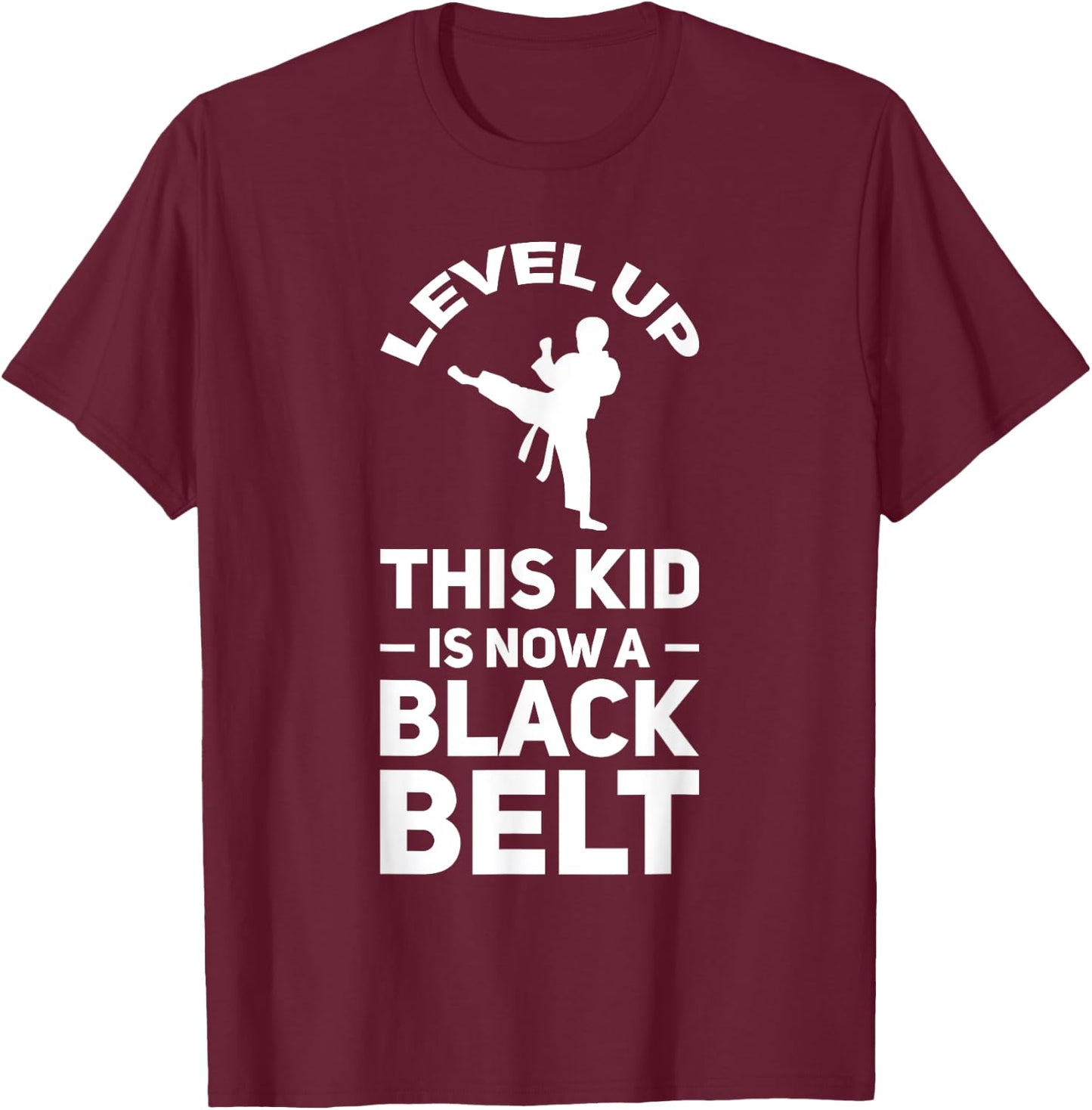 Level up this kid is black belt Martial arts T-Shirt - T-Shirt | Maroon