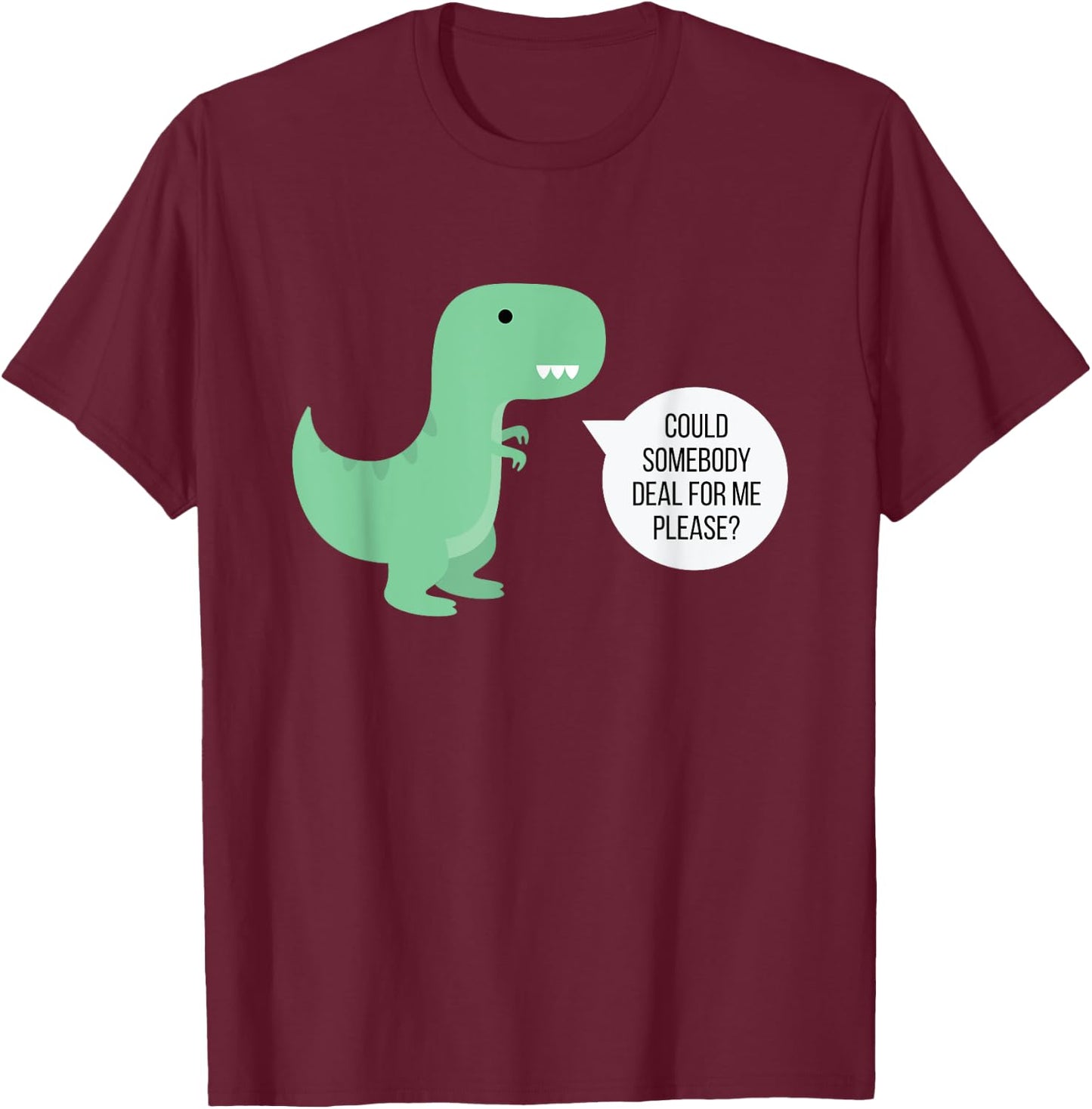 Funny Poker T-Rex Can't Deal T-Shirt - T-Shirt | Maroon