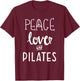 Peace Love and Pilates ,Women Live and Love Do Pilates T-Shirt - T-Shirt | Maroon