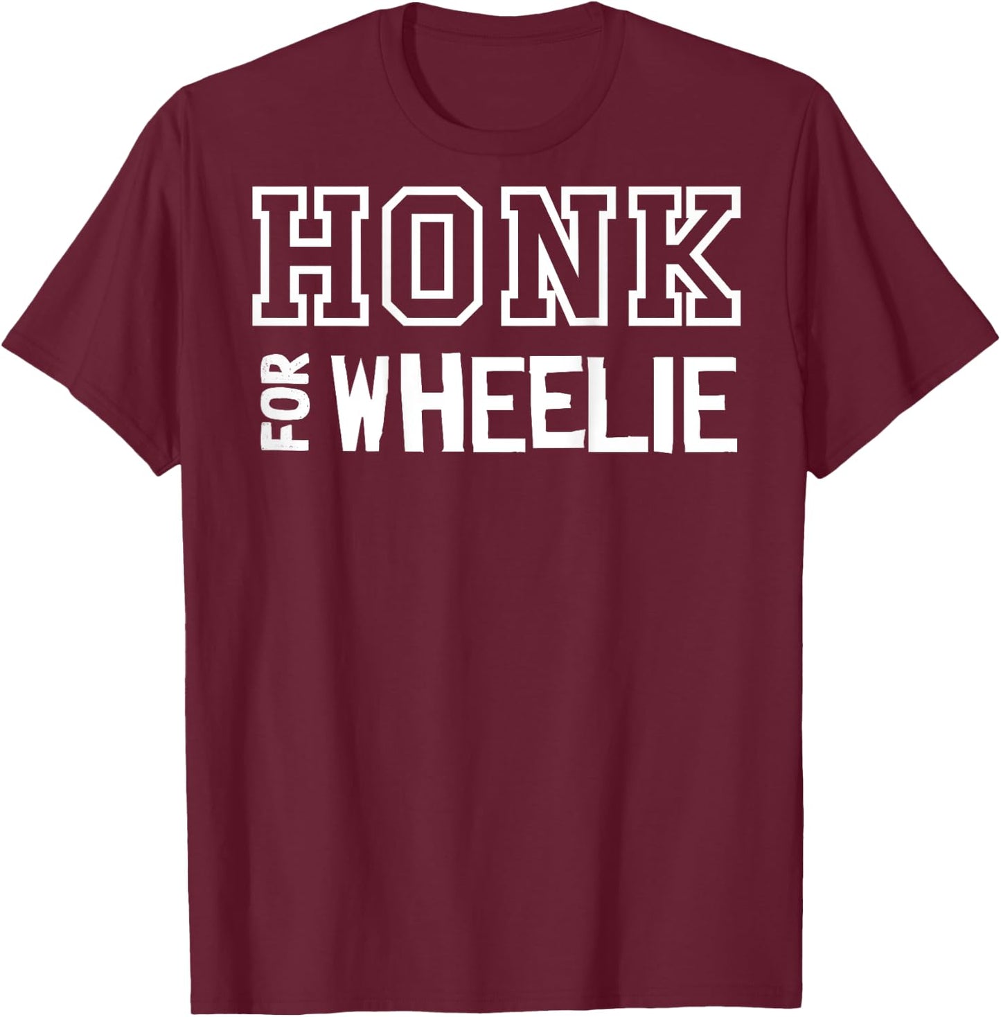 Honk for a Wheelie Freestyle Motorcycle T-Shirt - T-Shirt | Maroon