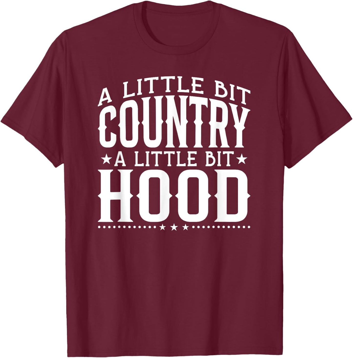 A Little Bit Country A Little Bit Hood T-Shirt - T-Shirt | Maroon