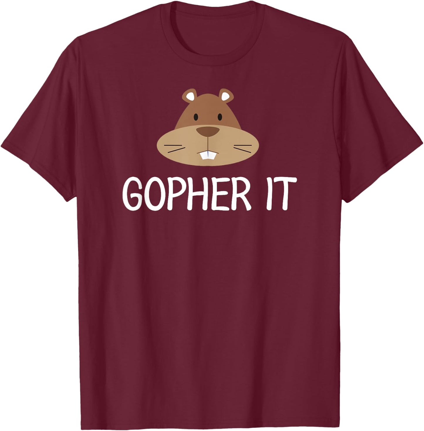Funny, Gopher It Pun . Family Joke Sarcastic T-Shirt - T-Shirt | Maroon