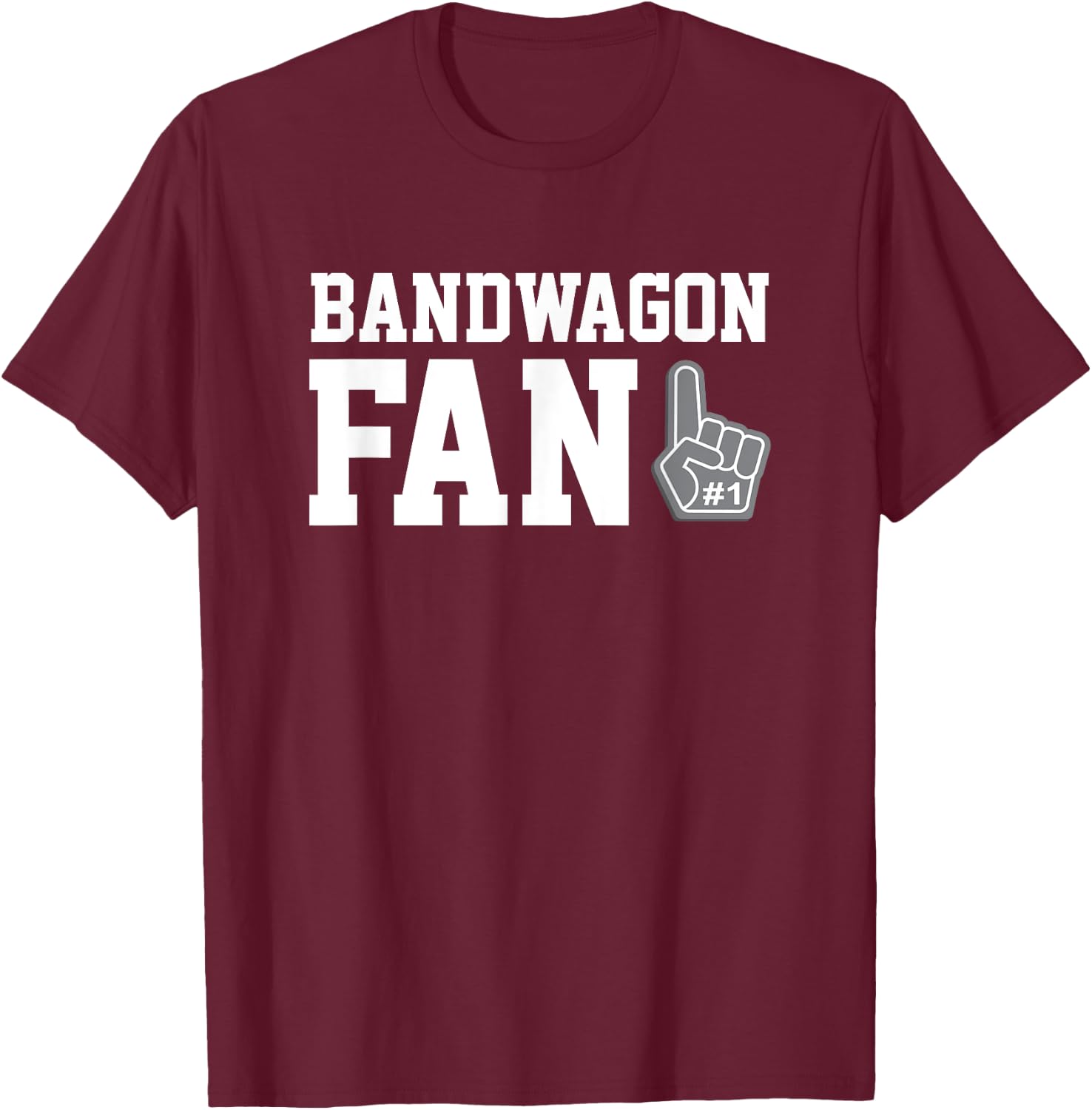 Bandwagon Fan funny sports fanatic team T-Shirt - T-Shirt | Maroon