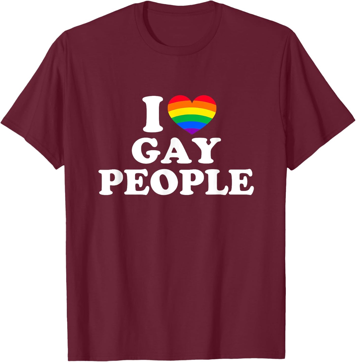 I Love Gay People T-Shirt - T-Shirt | Maroon