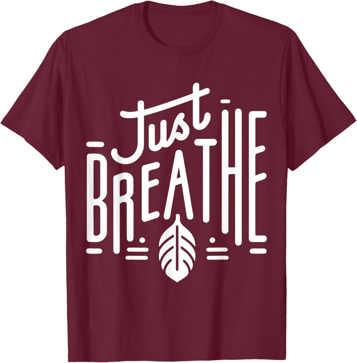 Just Breathe - Minimalist Mindfulness Print T-Shirt - T-Shirt | Maroon