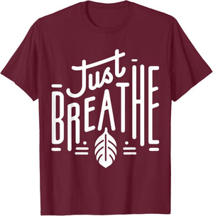 Just Breathe - Minimalist Mindfulness Print T-Shirt - T-Shirt | Maroon