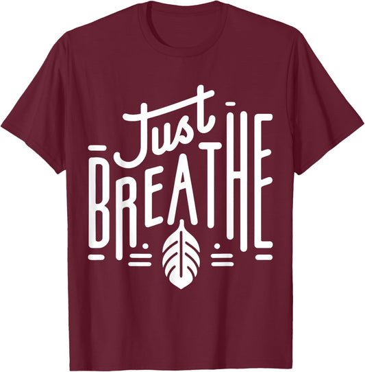 Just Breathe - Minimalist Mindfulness Print T-Shirt - T-Shirt | Maroon