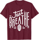 Just Breathe - Minimalist Mindfulness Print T-Shirt - T-Shirt | Maroon