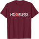 Hoeless Funny - Homeless Crossed Out Design T-Shirt - T-Shirt | Maroon
