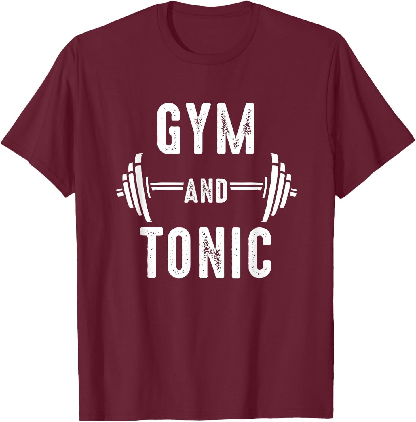 Funny Workout Gym and Tonic Workout T-Shirt - T-Shirt | Maroon