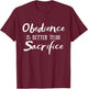 Obedience Is Better Than Sacrifice Bible Religious Christian T-Shirt - T-Shirt | Maroon