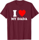 I Love My Dada T-Shirt - T-Shirt | Maroon