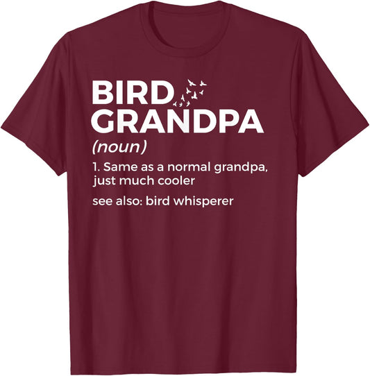 Bird Grandpa Definition Bird Whisperer Funny Bird Lover T-Shirt - T-Shirt | Maroon