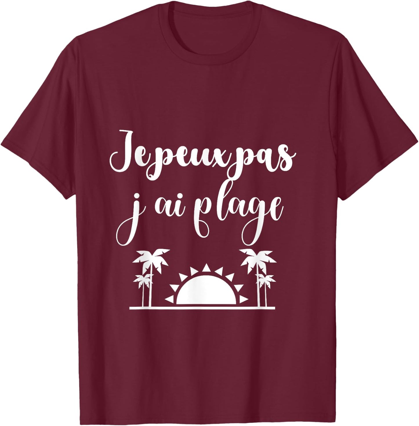 Je peux pas j'ai plage T-Shirt - T-Shirt | Maroon