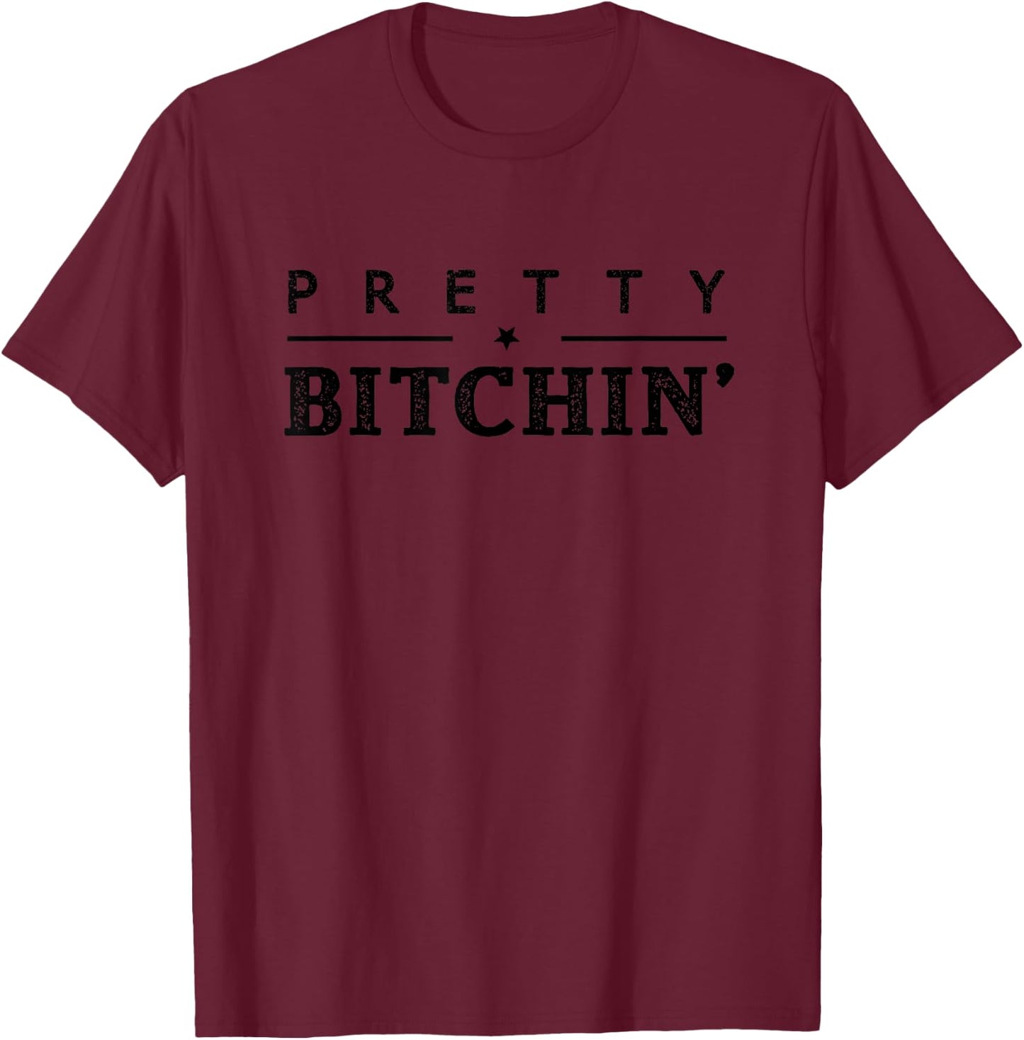 Pretty Bitchin’ T-Shirt - T-Shirt | Maroon