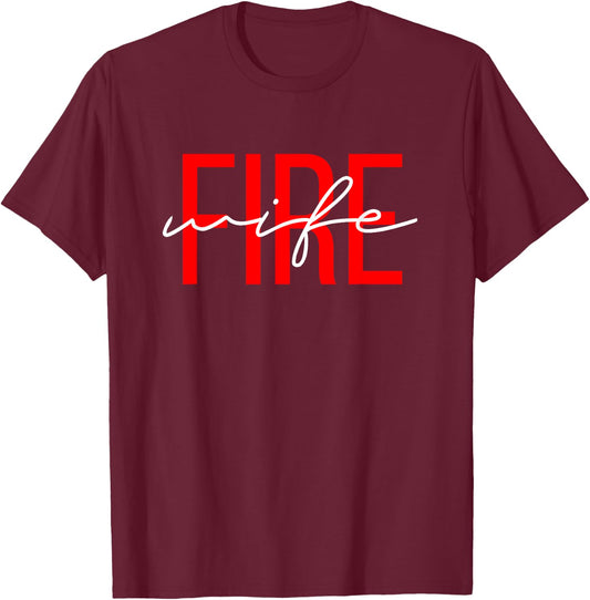 Firefighter Wife Fireman Life Fire babe T-Shirt - T-Shirt | Maroon
