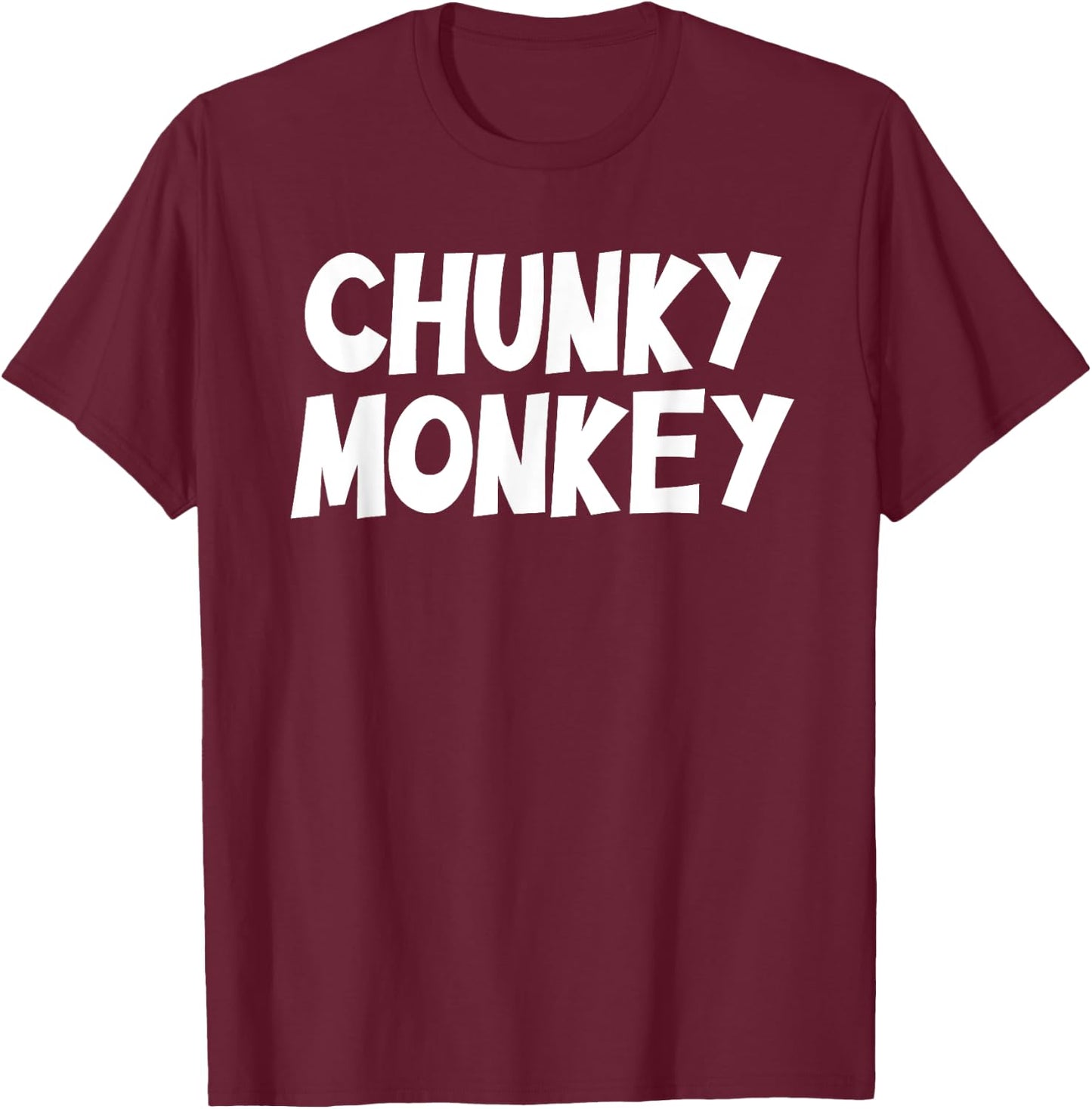 Chunky Monkey funny saying sarcastic novelty humor T-Shirt - T-Shirt | Maroon