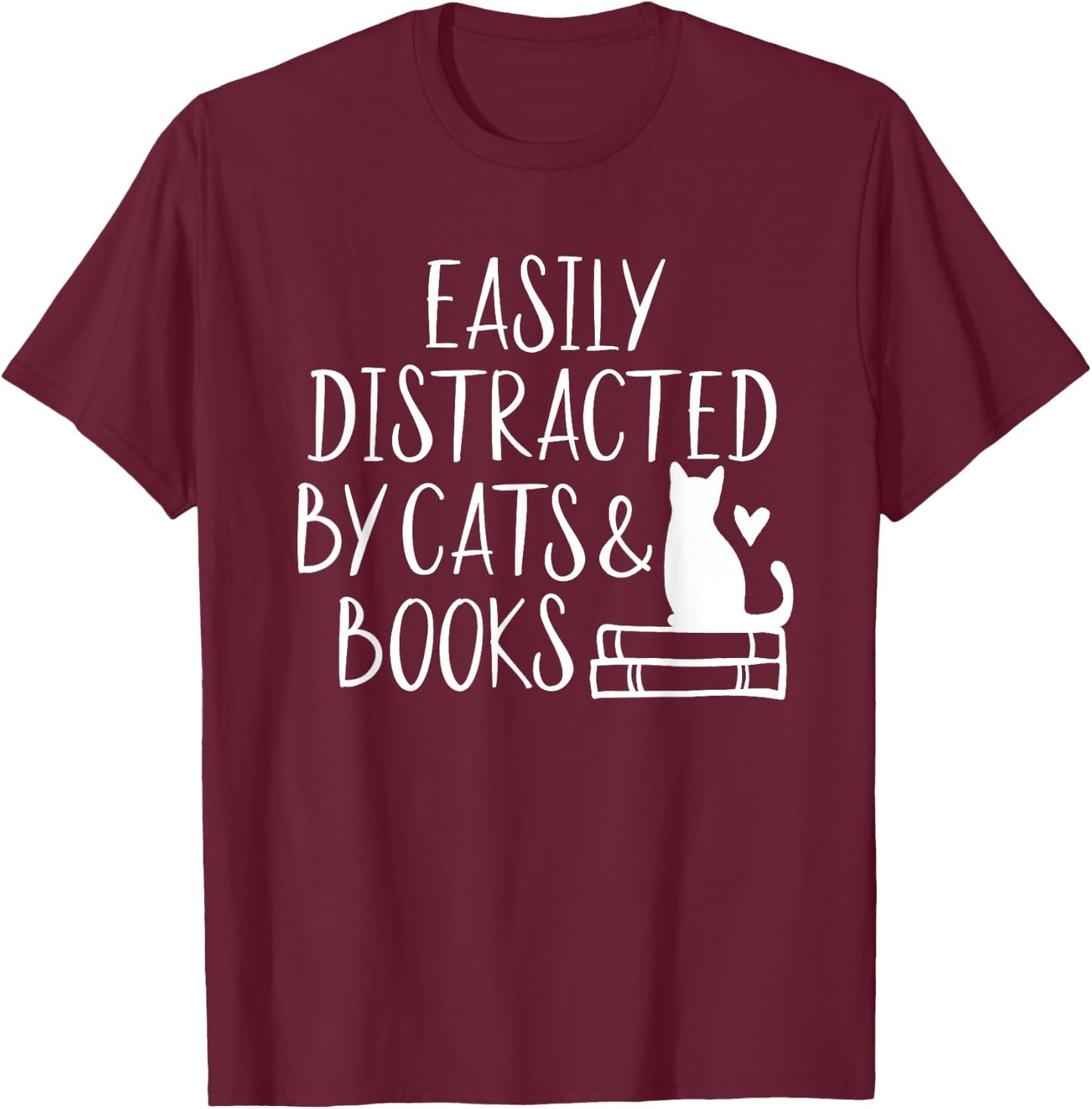 Easily Distracted by Cats and Books - Cute Book Lover Small T-Shirt - T-Shirt | Maroon
