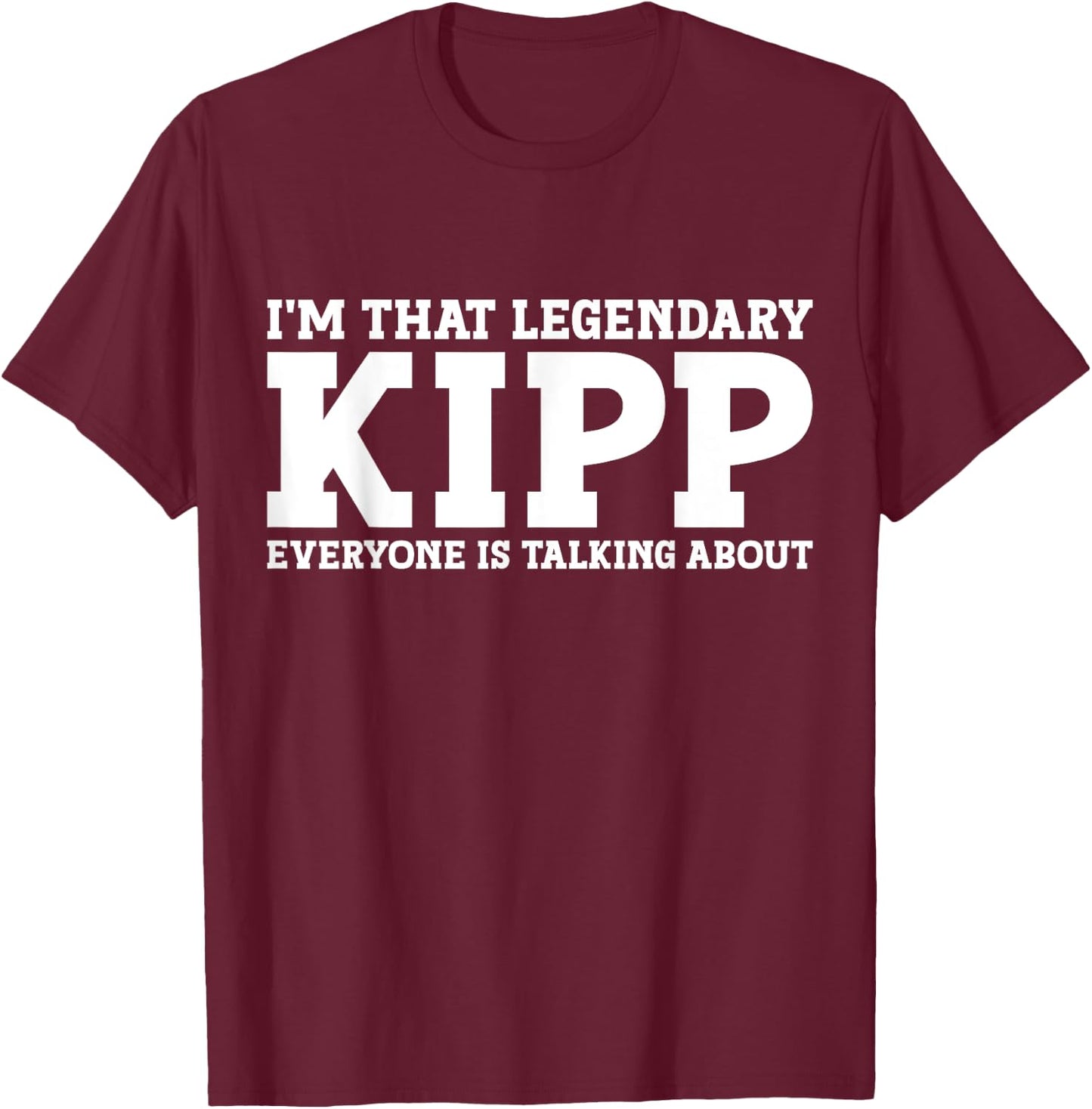 Kipp Personal Name First Name Funny Kipp T-Shirt - T-Shirt | Maroon