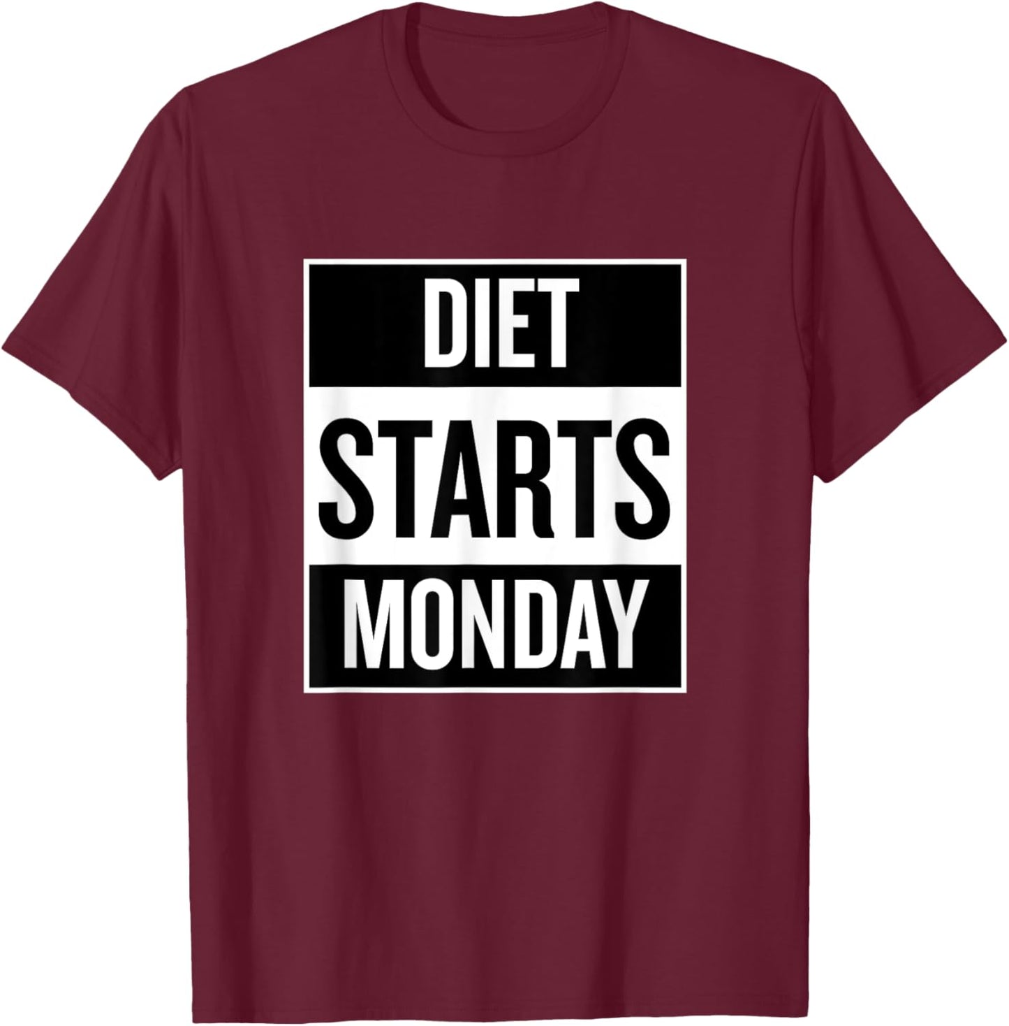 Diet Starts Monday Funny Fitness Shirt T-Shirt - T-Shirt | Maroon