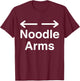 Noodle Arms - Don't Skip Leg Day T-Shirt - T-Shirt | Maroon