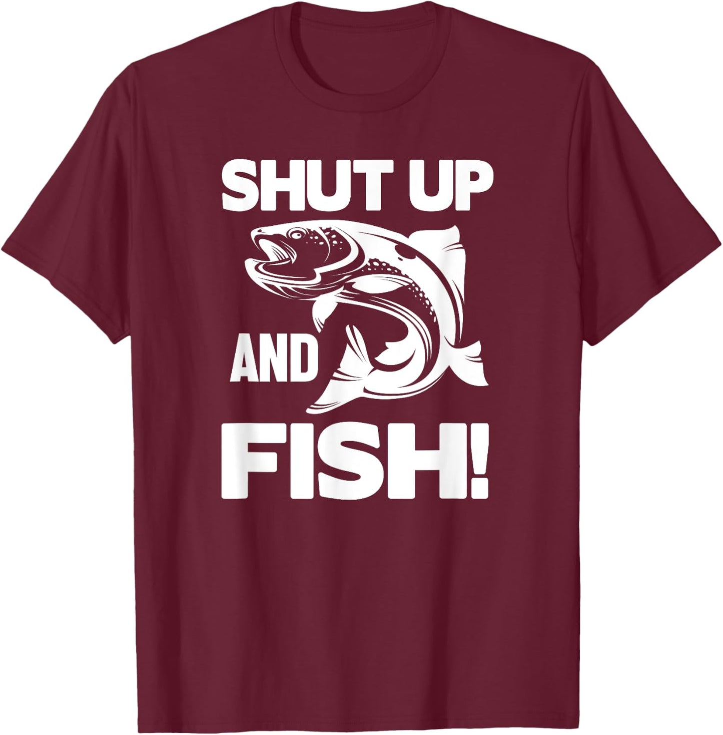 Fisher Funny - Shut Up And Fish T-Shirt - T-Shirt | Maroon